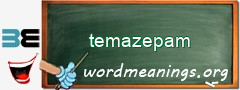 WordMeaning blackboard for temazepam